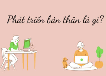 Phát triển bản thân là gì? 11 lợi ích khi phát triển bản thân